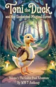【三民網路書店】Toni the Duck and the Enchanted Magical Forest book series 1 作者：Wm T. Anthony