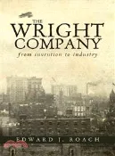 【三民網路書店】The Wright Company ─ From Invention to Industry 作者：Edward J. Roach