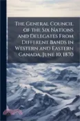 【三民網路書店】The General Council of the Six Nations and Delegates From Different Bands in Western and Eastern Canada, June 10, 1870 作者：Anonymous