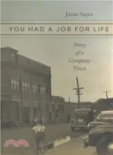 【三民網路書店】You Had a Job for Life ─ Story of a Company Town 作者：Jamie Sayen