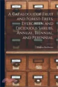 【三民網路書店】A Catalogue of Fruit and Forest-trees, Evergreen and Diciduous Shrubs, Annual, Biennial, and Perennial 作者：Thomas Backhouse