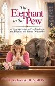 【三民網路書店】The Elephant in the Pew: A Woman's Guide to Freedom from Lust, Frigidity, and Sexual Dysfunction 作者：Barbara de Simon
