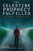 【三民網路書店】The Celestine Prophecy Fulfilled: The Insight of No Free Will 作者：Nick Vale