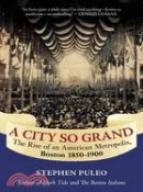 【三民網路書店】A City So Grand ─ The Rise of an American Metropolis, Boston 1850-1900 作者：Stephen Puleo
