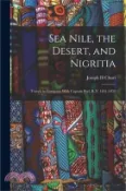 【三民網路書店】Sea Nile, the Desert, and Nigritia: Travels in Company With Captain Peel, R.N. 1851-1852 作者：Churi Joseph H