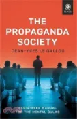 【三民網路書店】The Propaganda Society: Resistance Manual for the Mental Gulag 作者：Jean-Yves Le Gallou