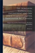 【三民網路書店】The Dominion Shipbuilding, Engineering and Dry Dock Company Limited, Vancouver, B.C., Canada [microform]: [prospectus]