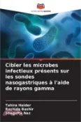 【三民網路書店】Cibler les microbes infectieux présents sur les sondes nasogastriques à l'aide de rayons gamma 作者：Tahira Haider