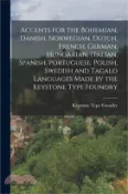 【三民網路書店】Accents for the Bohemian, Danish, Norwegian, Dutch, French, German, Hungarian, Italian, Spanish, Portuguese, Polish, Swedish and Tagalo Languages Made 作者：Keystone Type Foundry