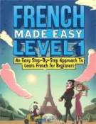 【三民網路書店】French Made Easy Level 1: An Easy Step-By-Step Approach To Learn French for Beginners (Textbook + Workbook Included) 作者：Lingo Mastery