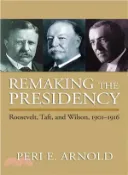 【三民網路書店】Remaking the Presidency 作者：Peri E. Arnold