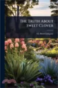 【三民網路書店】The Truth About Sweet Clover 作者：A. I. Root Company