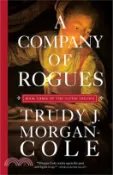 【三民網路書店】A Company of Rogues 作者：Trudy J. Morgan-Cole