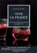【三民網路書店】Vive la France: Sommerliche Getränkegenüsse aus Frankreich: Die 65 besten alkoholhaltigen und alkoholfreien Klassiker der französische 作者：Leachim Sachet