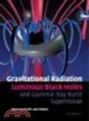 【三民網路書店】Gravitational Radiation, Luminous Black Holes and Gamma-Ray Burst Supernovae 作者：Maurice H. P. M. van Putten