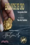 【三民網路書店】Esclavos de Oro 作者：Eurípedes Kuhl