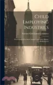 【三民網路書店】Child Employing Industries: Proceedings of the Sixth Annual Conference, Boston, Massachusetts 作者：National Child Labor Committee (U S. ).