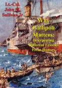 Kobo Why Gallipoli Matters: Interpreting Different Lessons From History