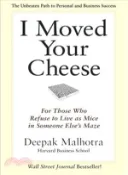 【三民網路書店】I Moved Your Cheese ─ For Those Who Refuse to Live As Mice in Someone Else's Maze 作者：Deepak Malhotra