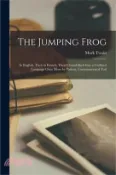 【三民網路書店】The Jumping Frog: In English, Then in French, Then Clawed Back Into a Civilized Language Once More by Patient, Unremunerated Toil 作者：Mark Twain