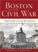 【三民網路書店】Boston and the Civil War ─ Hub of the Second Revolution 作者：Barbara F. Berenson