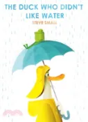 【三民網路書店】The Duck Who Didn't Like Water 作者：Steve Small