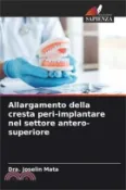【三民網路書店】Allargamento della cresta peri-implantare nel settore antero-superiore 作者：Dra Joselin Mata