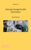 【三民網路書店】George Hungerlundts Zeitreisen: Das Portal 作者：Rolf Gänsrich