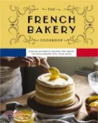 【三民網路書店】The French Bakery Cookbook: Over 85 Authentic Recipes That Bring the Boulangerie Into Your Home 作者：Kimberly Zerkel