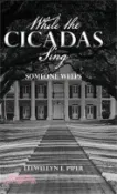 【三民網路書店】While the Cicadas Sing: Someone Weeps 作者：Llewellyn E. Piper