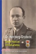 【三民網路書店】Dr. Hercberg-Grodecki: Gallant Physician of Polish Ghettos 作者：George Gorodeski