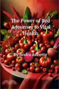 【三民網路書店】Rainbow of Wellness: The Power of Red: A Journey to Vital Health 作者：Andra Annette