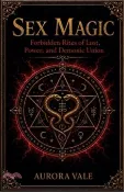 【三民網路書店】Sex Magic: Forbidden Rites of Lust, Power, and Demonic Union 作者：Aurora Vale