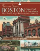 【三民網路書店】Forever Yours, Boston, Cape Cod and the Islands ― Antique Postcard Images of Historic Beantown and Beyond 作者：Earl Brechlin