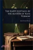 【三民網路書店】The Happy Cottage, by the Author of 'Kate Vernon' 作者：Annie French Hector