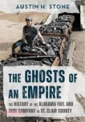 【三民網路書店】The Ghosts of an Empire: The History of the Alabama Fuel and Iron Company in St. Clair County 作者：Austin H. Stone