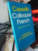 Cassell’s Colloquial French--A Handbook of Idiomatic Usage,