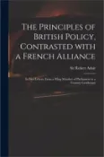 【三民網路書店】The Principles of British Policy, Contrasted With a French Alliance: in Five Letters, From a Whig Member of Parliament to a Country Gentleman