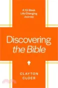 【三民網路書店】Discovering the Bible: A 13-Week Life-Changing Journey 作者：Clayton Cloer