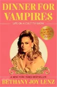 【三民網路書店】Dinner for Vampires: Life on a Cult TV Show (While Also in an Actual Cult!) 作者：Bethany Joy Lenz
