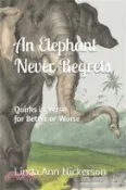 【三民網路書店】An Elephant Never Regrets: Quirks in Verse for Better or Worse 作者：Linda Ann Nickerson