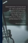 【三民網路書店】Descriptive Catalogue of the Laboratory Products of Parke, Davis & Company. Materia Medica, Therapeutics, Formulae, Approximate Prices