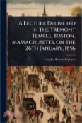 【三民網路書店】A Lecture Delivered in the Tremont Temple, Boston, Massachusetts, on the 26th January, 1856 作者：Toombs Robert Augustus