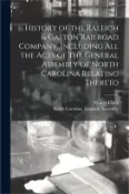 【三民網路書店】History of the Raleigh & Gaston Railroad Company, Including All the Acts of the General Assembly of North Carolina Relating Thereto 作者：Walter 1846-1924 Clark