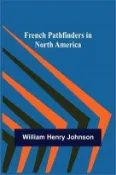【三民網路書店】French Pathfinders in North America 作者：William Henry Johnson