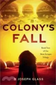 【三民網路書店】Colony's Fall 作者：N. Joseph Glass