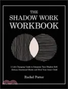 【三民網路書店】The Shadow Work Workbook: A Life-Changing Guide to Integrate Your Shadow Self, Release Emotional Blocks and Heal Your Inner Child 作者：Rachel Porter