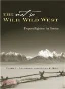 【三民網路書店】The Not So Wild, Wild West ─ Property Rights on the Frontier 作者：Terry L. Anderson; Peter Jensen Hill