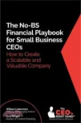 【三民網路書店】The No-BS Financial Playbook for Small Business CEOs: How to Create a Scalable and Valuable Company 作者：William Lieberman