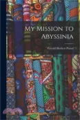 【三民網路書店】My Mission to Abyssinia 作者：Gerald Herbert Portal